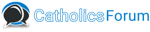 Catholics Forum - A Catholic Community Discussion Board